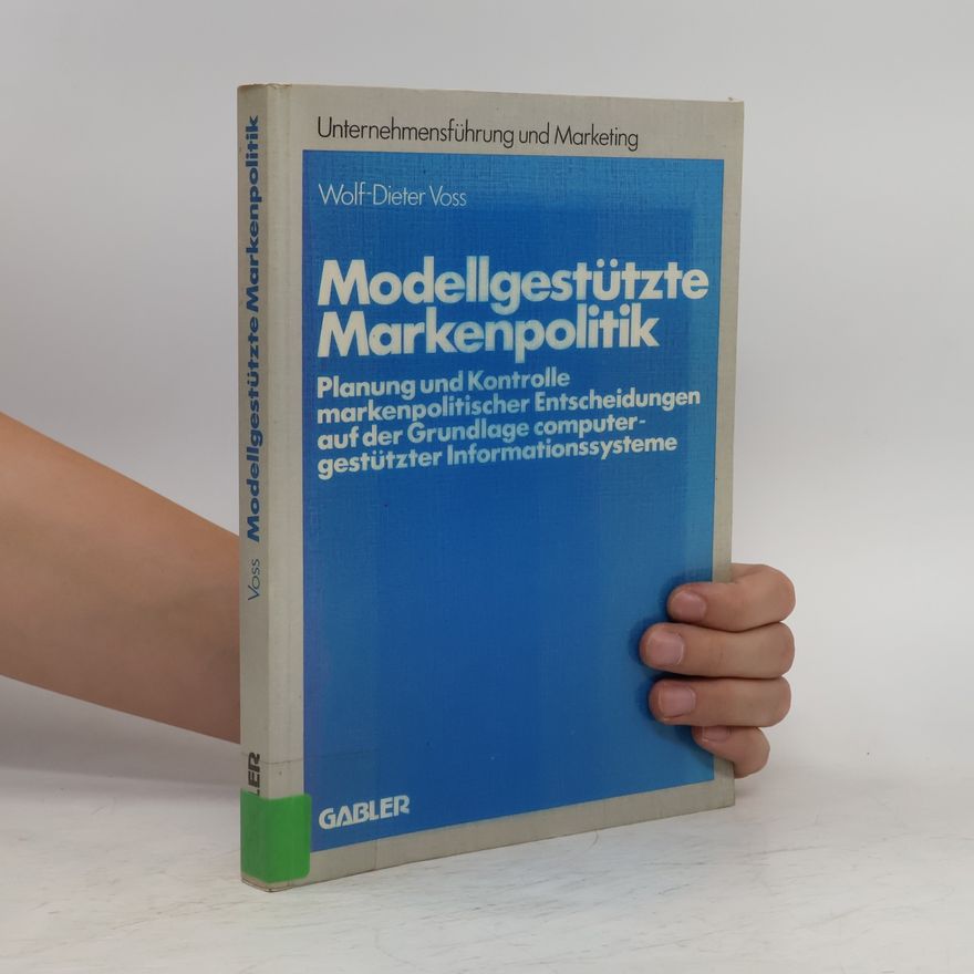 Wolf-Dieter Voss Unternehmensführung und Marketing - 16: Modellgestützte Markenpolitik