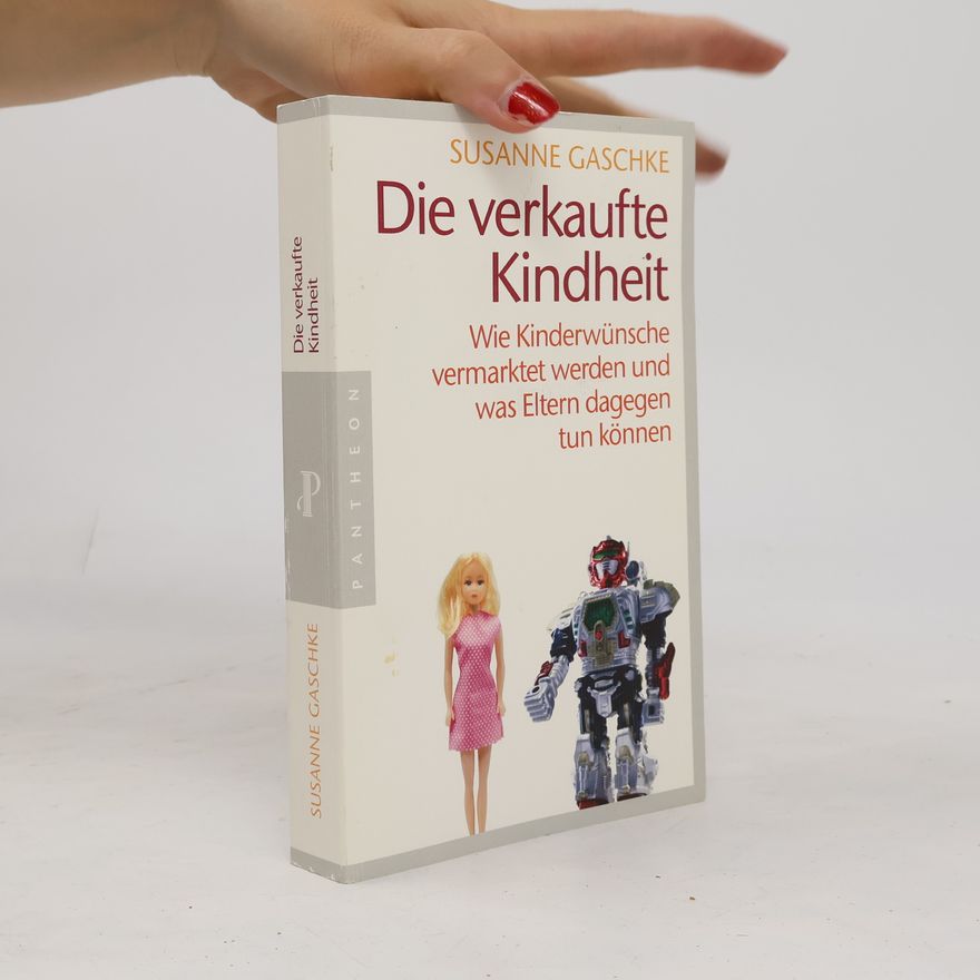 Susanne Gaschke Die verkaufte Kindheit