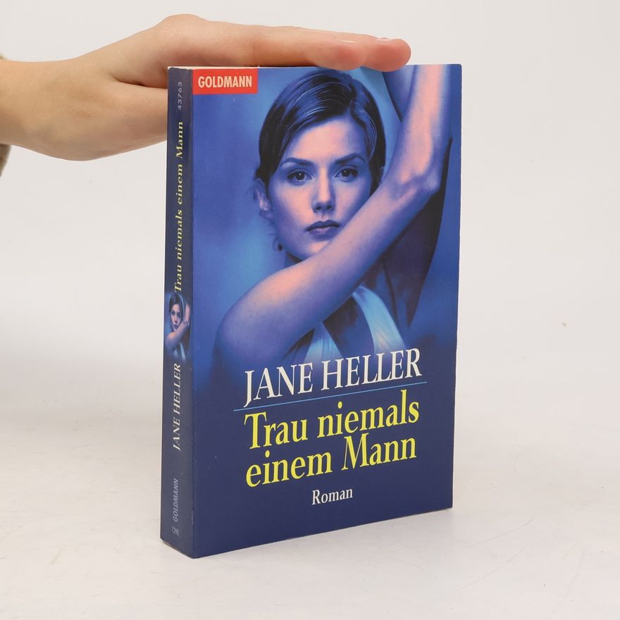 Jane Heller Trau niemals einem Mann