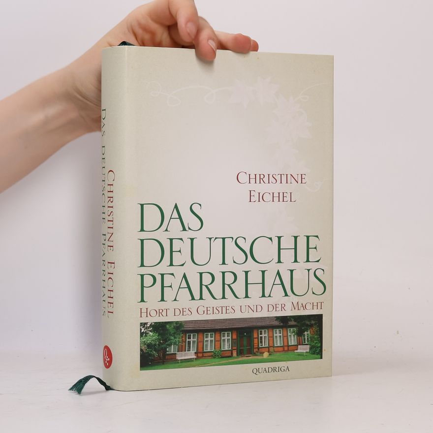 Christine Eichel Das deutsche Pfarrhaus