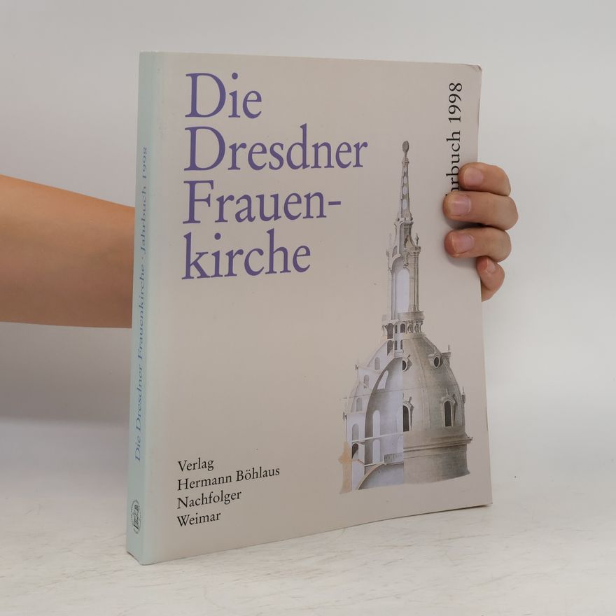 Autorenkollektiv Die Dresdner Frauenkirche. Jahrbuch 1998