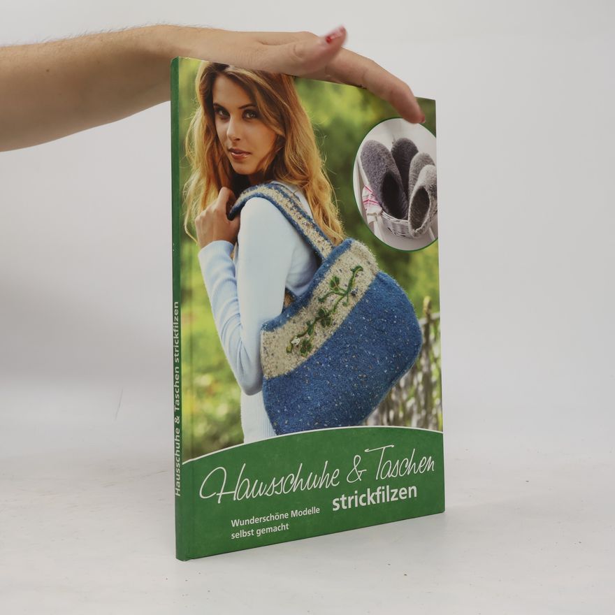 Autorenkollektiv Hausschuhe & Taschen strickfilzen
