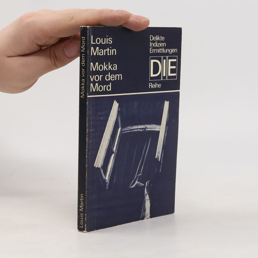 Louis Martin Mokka vor dem Mord