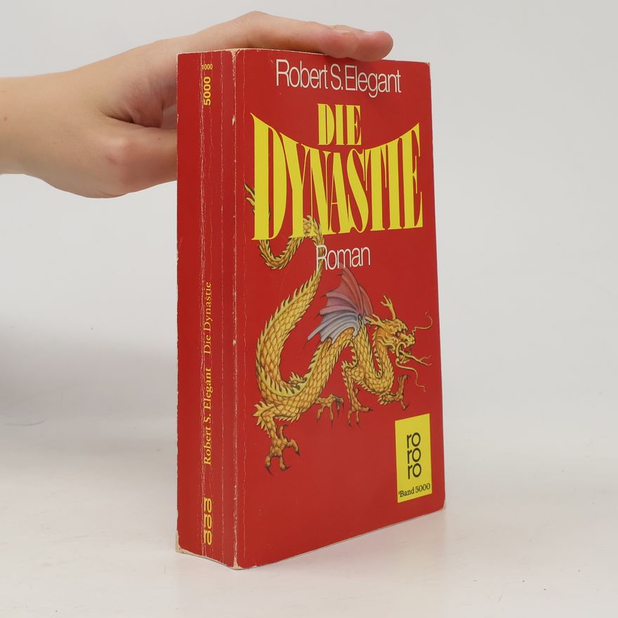 Robert S. Elegant Die Dynastie