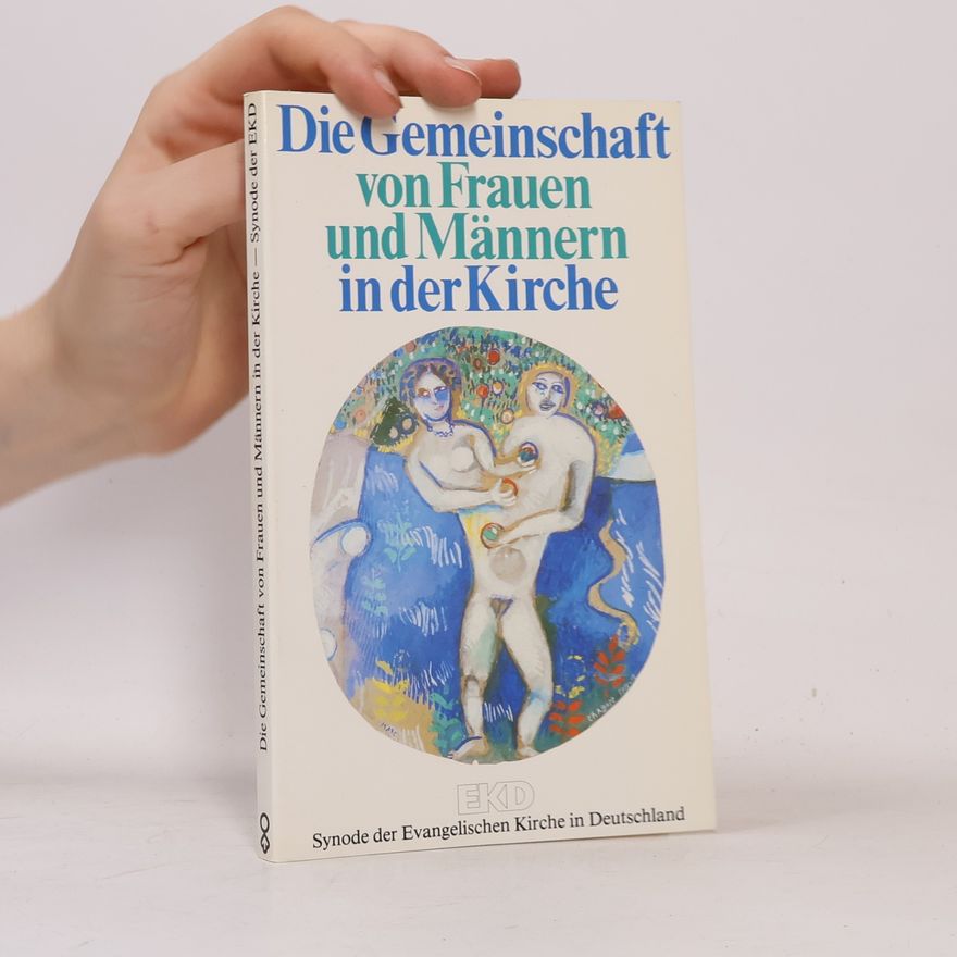 Evangelische Kirche in Deutschland. Synode Die Gemeinschaft von Frauen und Männern in der Kirche