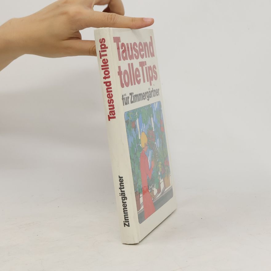 Various authors Tausend tolle Tips für Zimmergärtner