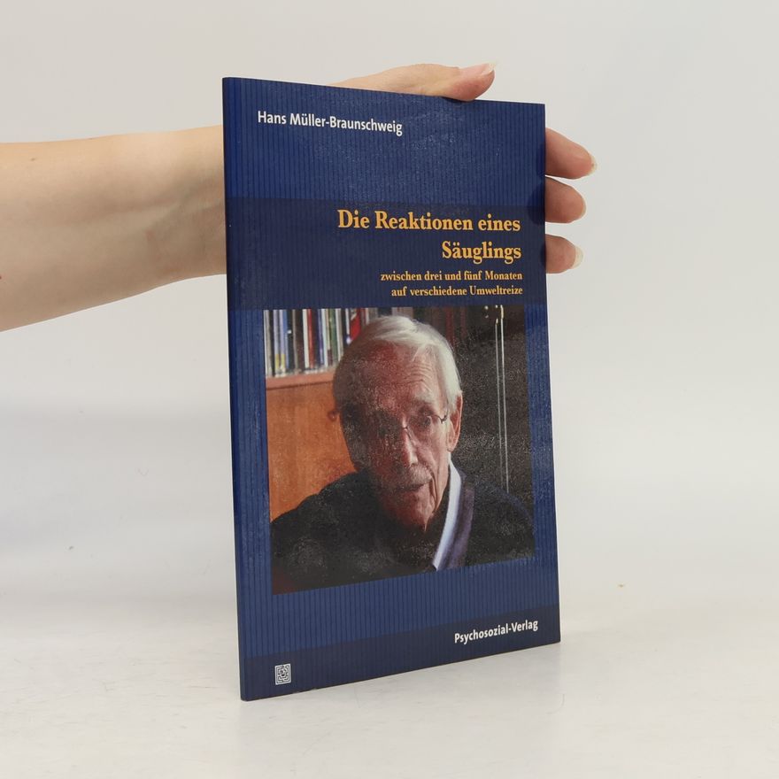 Hans Müller-Braunschweig Die Reaktionen eines Säuglings