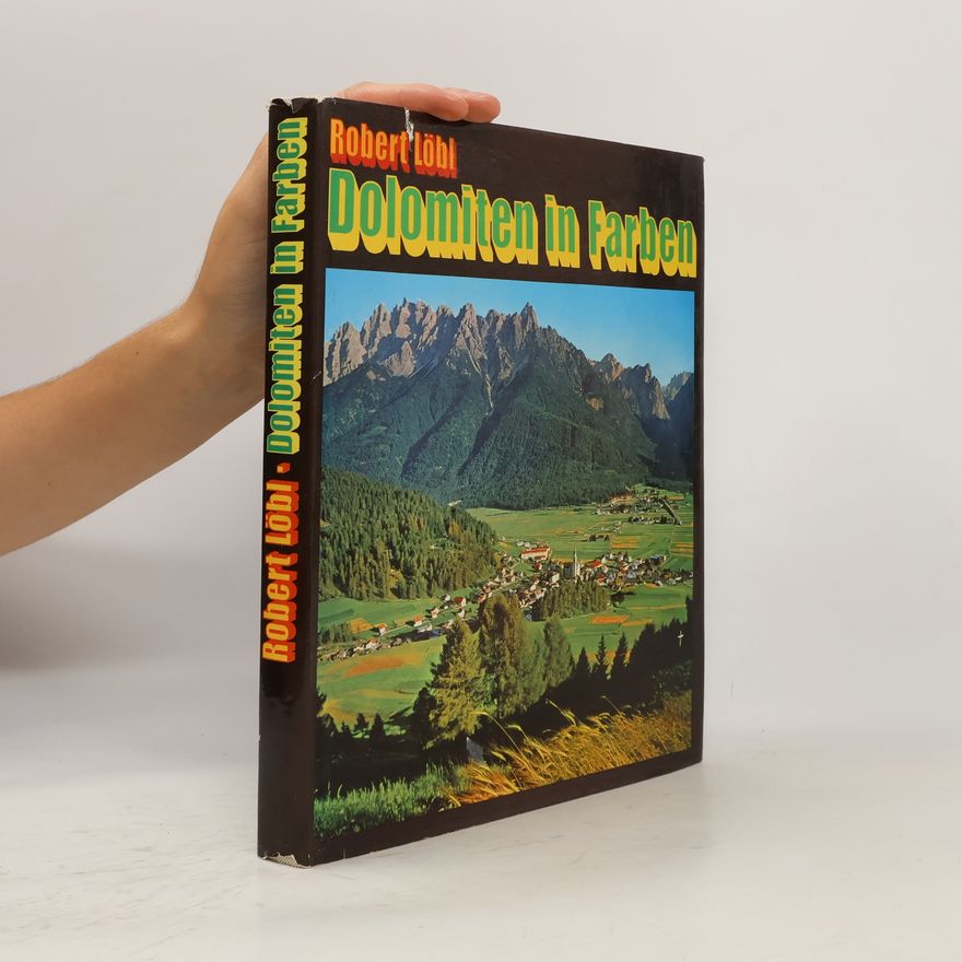 Robert Löbl Dolomiten in Farben