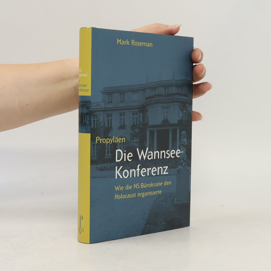 Mark Roseman Die Wannsee-Konferenz