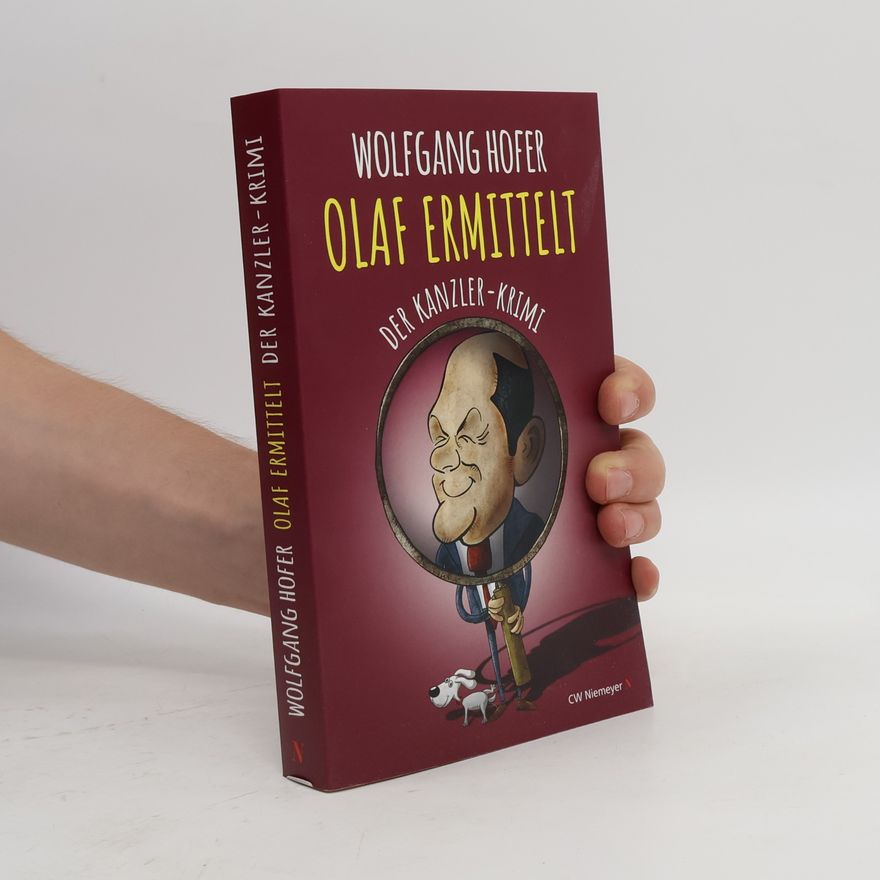 Wolfgang Hofer OLAF ERMITTELT - Der Kanzler-Krimi