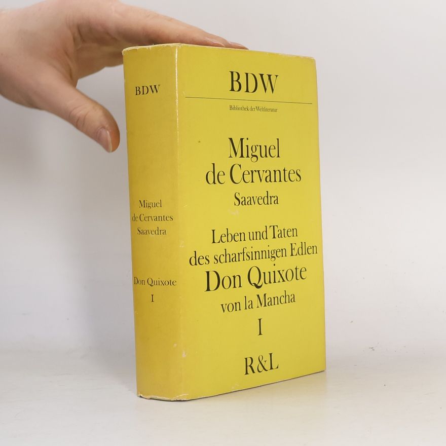 Miguel de Cervantes Leben und Taten der scharfsinnigen Edlen. Don Quixote von la Mancha
