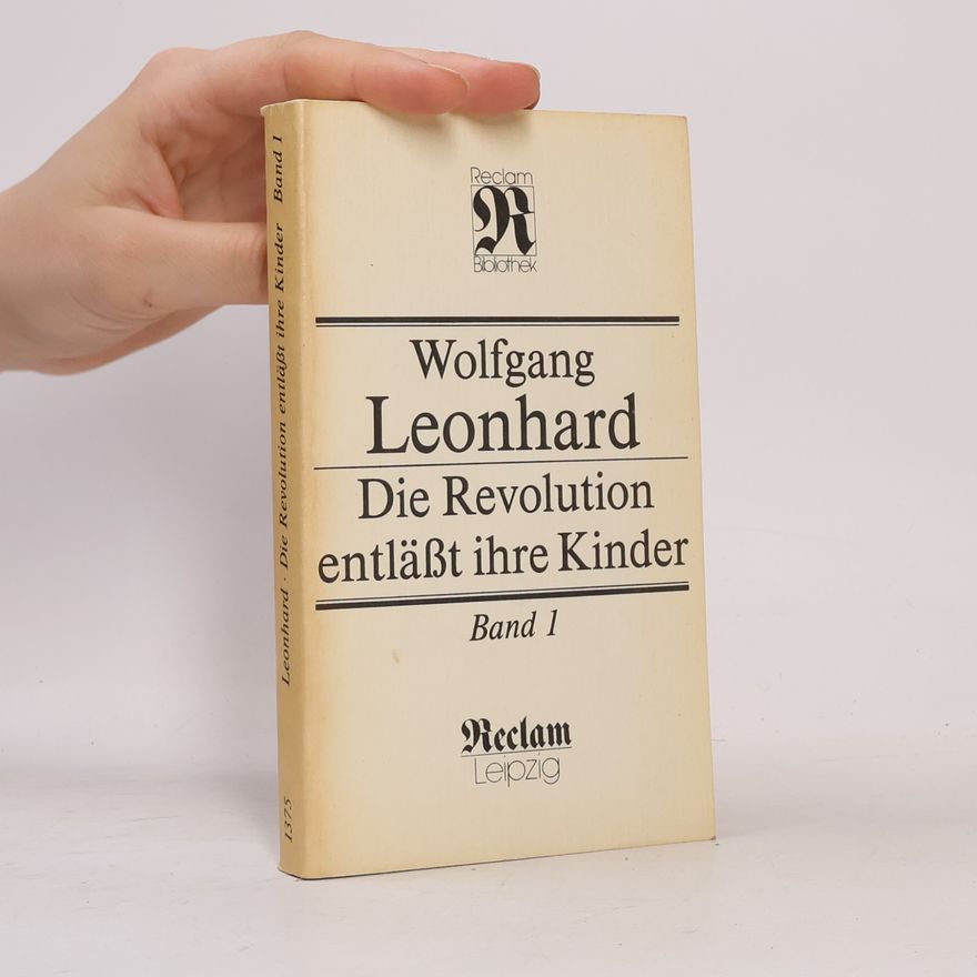 Wolfgang Leonhard Die Revolution entläßt ihre Kinder
