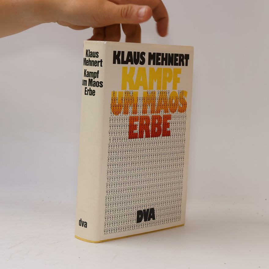 Klaus Mehnert Kampf um Maos Erbe