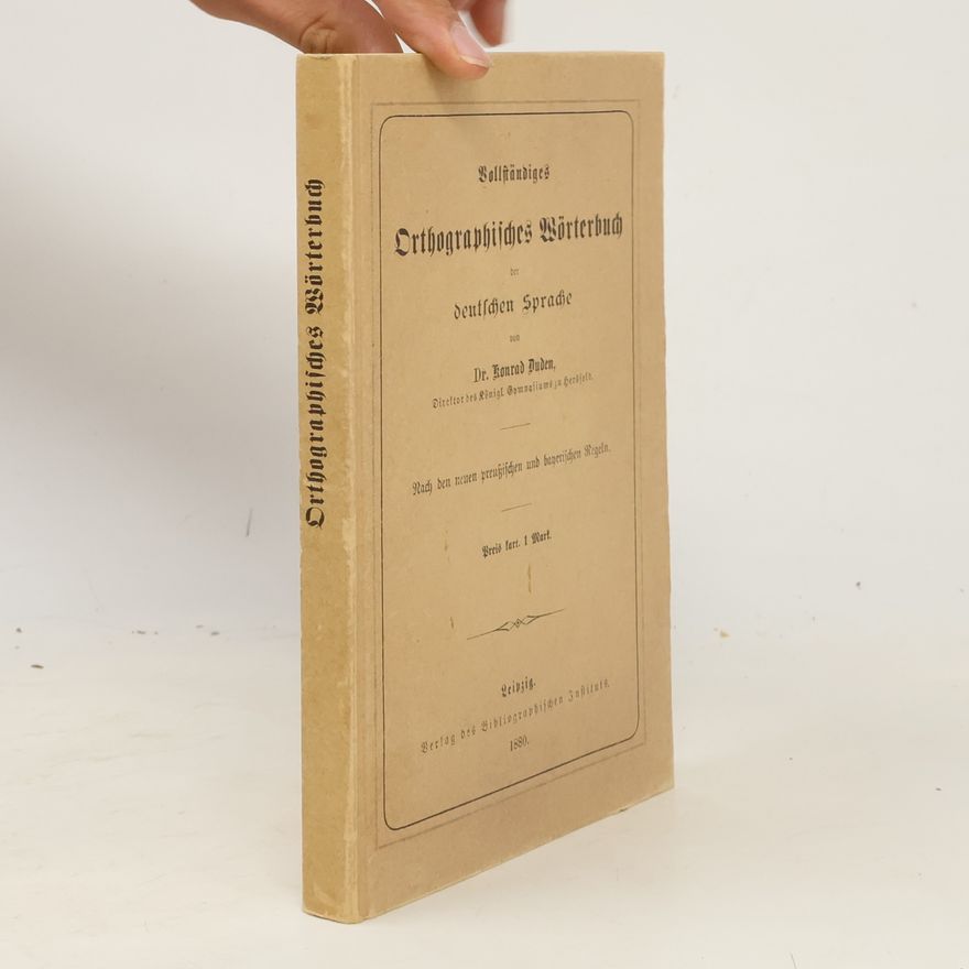 Konrad Duden Orthographisches Wörterbuch der deutschen Sprache
