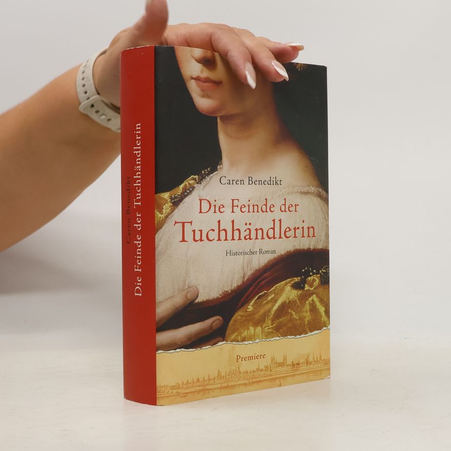 Caren Benedikt Die Feinde der Tuchhändlerin