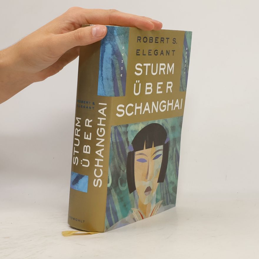 Robert S. Elegant Sturm über Schanghai