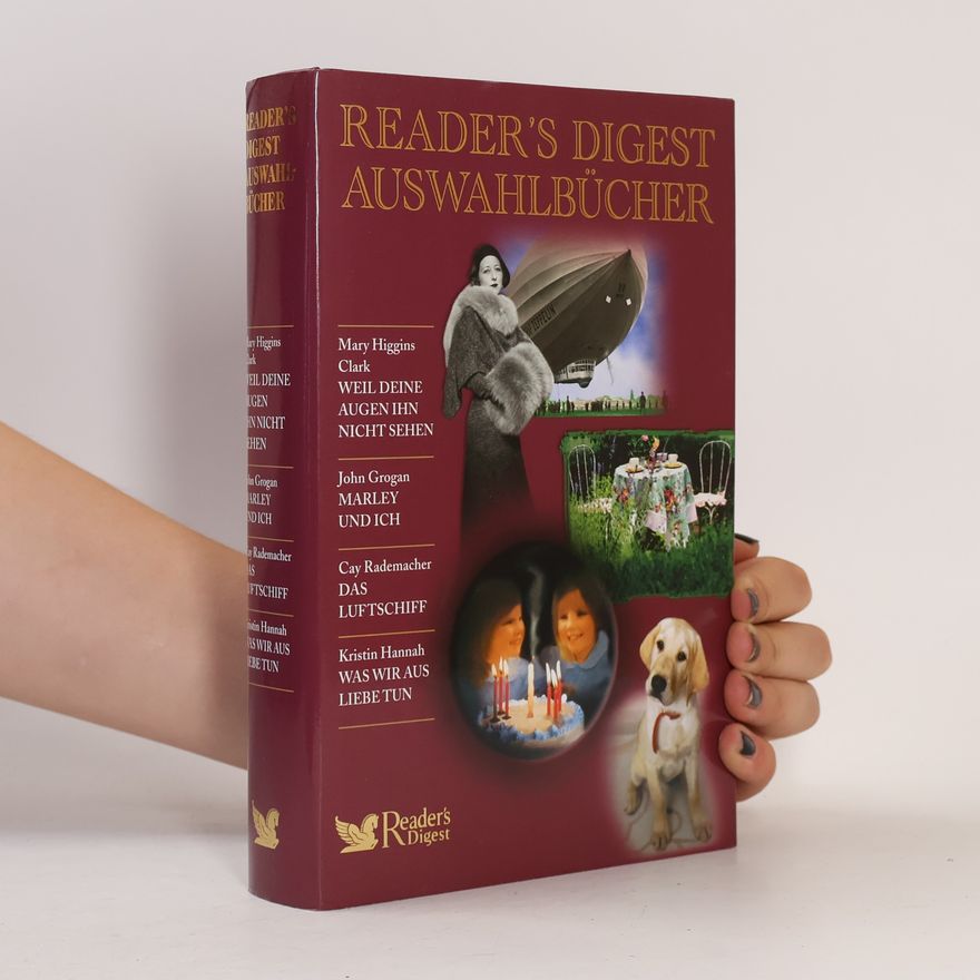 Cay Rademacher Reader's Digest Auswahlbücher: Weil deine Augen ihn nicht sehen. Marley und ich. Das Luftschiff. Was wir aus Liebe tun