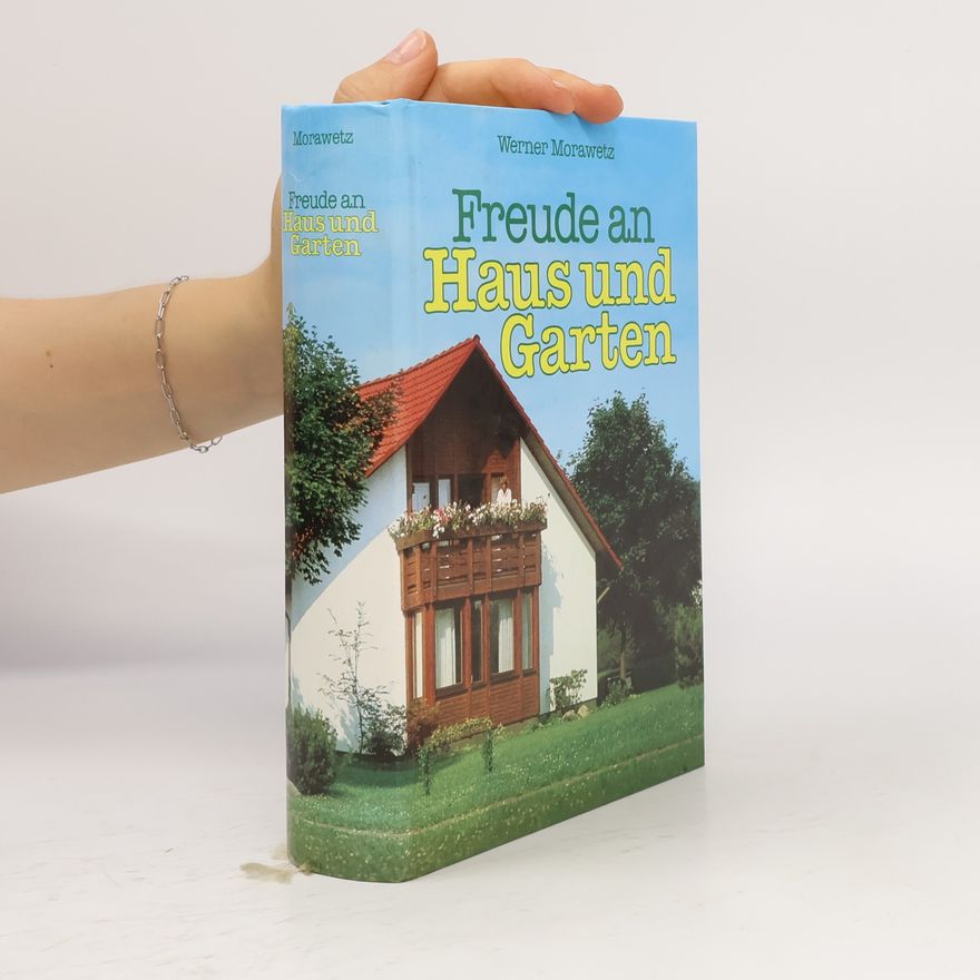 Werner Morawetz Freude an Haus und Garten