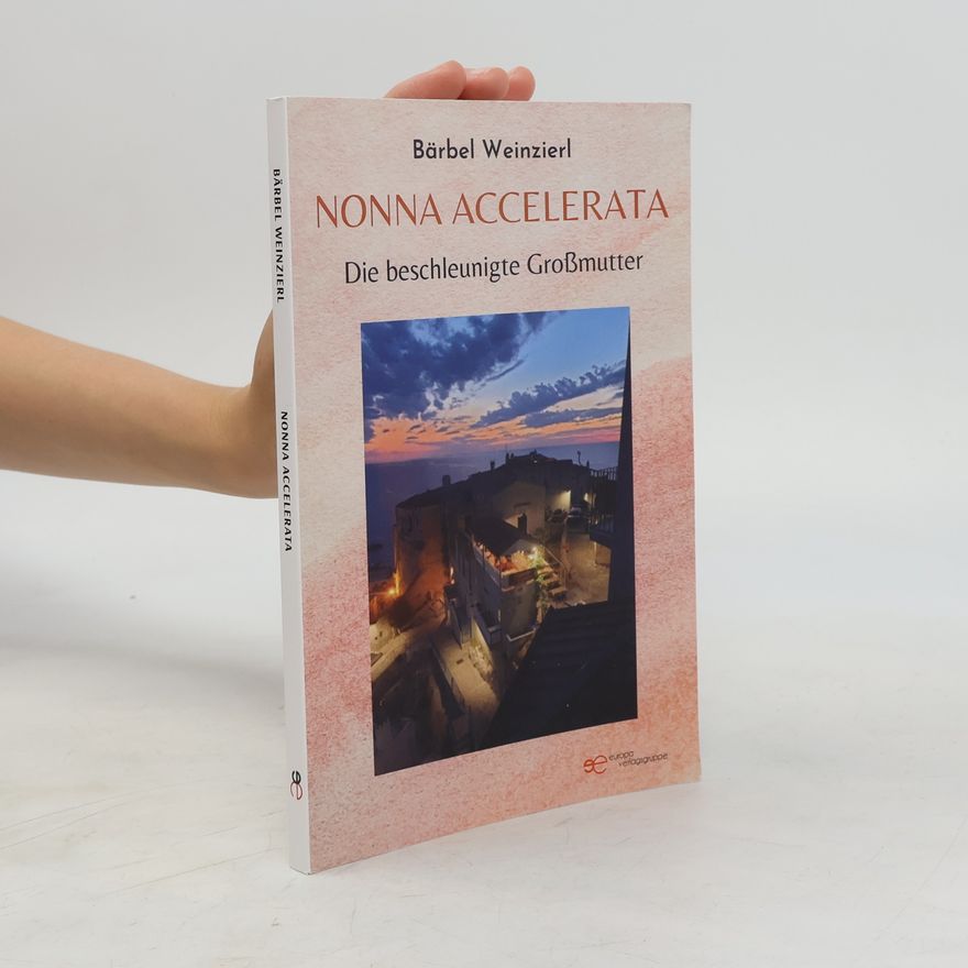Bärbel Weinzierl NONNA ACCELERATA