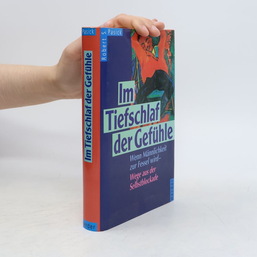 Robert S. Pasick Im Tiefschlaf der Gefühle