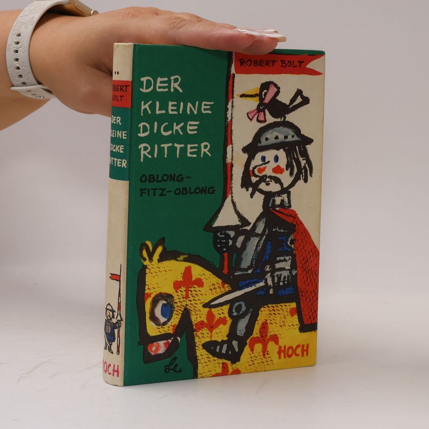 Robert Bolt Der kleine dicke ritter