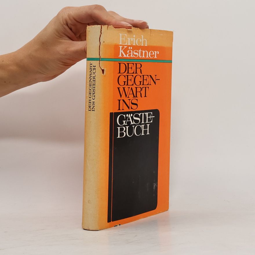 Erich Kästner Der Gegenwart ins Gästebuch