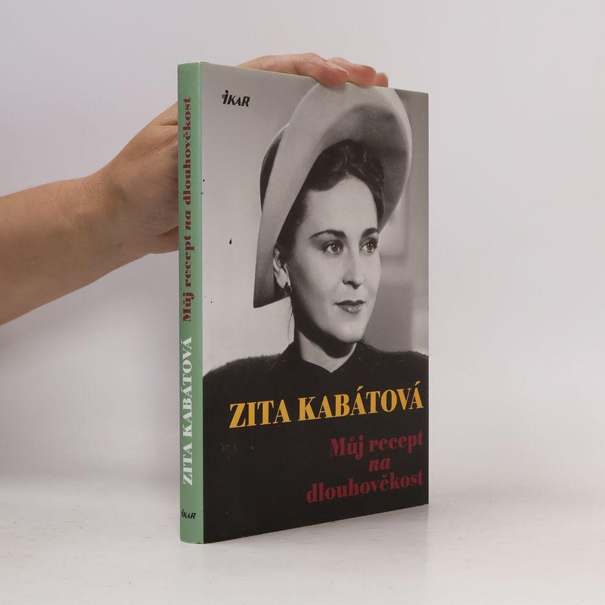 Zita Kabátová Můj recept na dlouhověkost