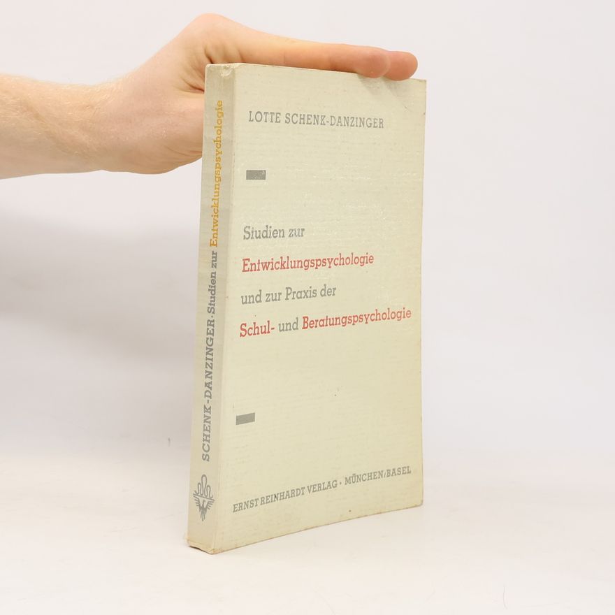 Lotte Schenk-Danzinger Studien zur Entwicklungspsychologie und zur Praxis der Schul- und Beratungspsychologie