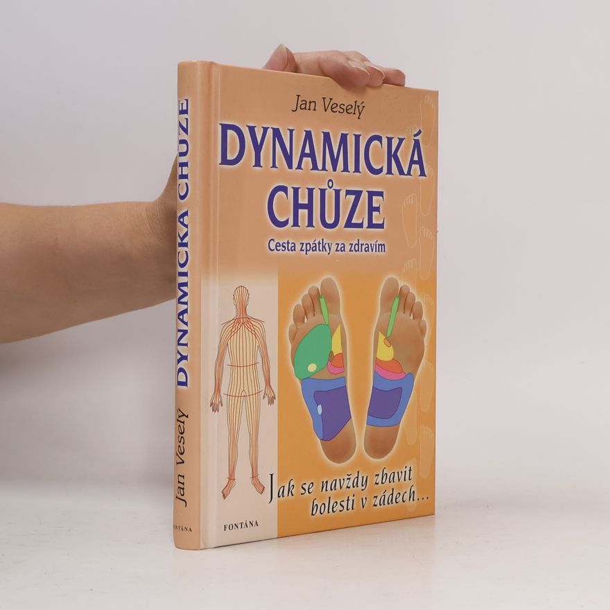 Jan Veselý Dynamická chůze : cesta zpátky za zdravím