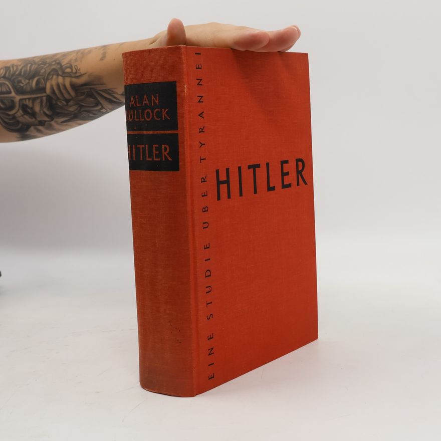 Alan Bullock Hitler. A Study in Tyranny