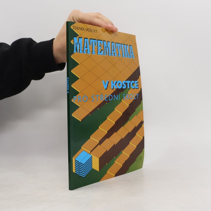 Zdeněk Vošický Matematika v kostce : pro střední školy