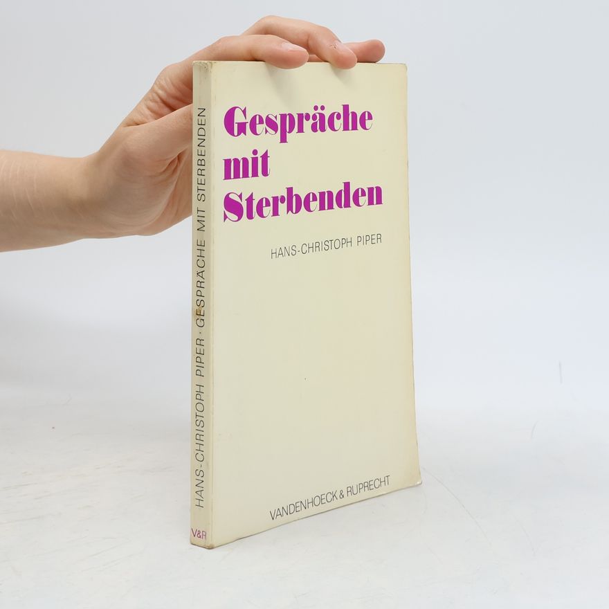 Hans-Christoph Piper Gespräche mit Sterbenden