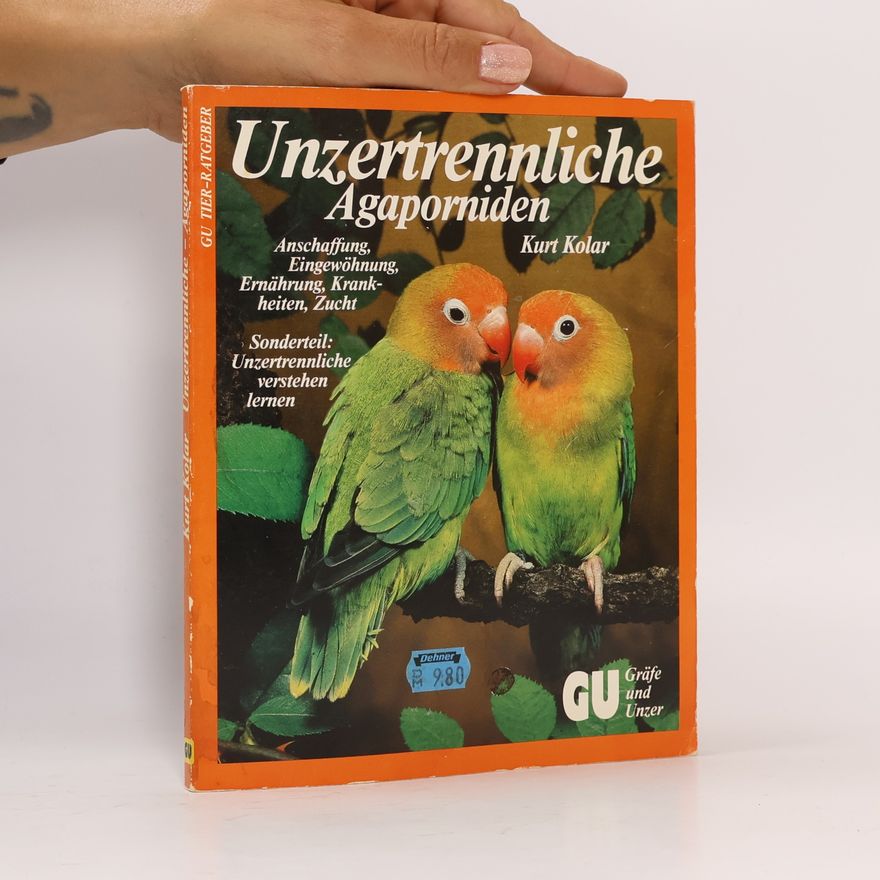 Kurt Kolar Unzertrennliche - Agaporniden
