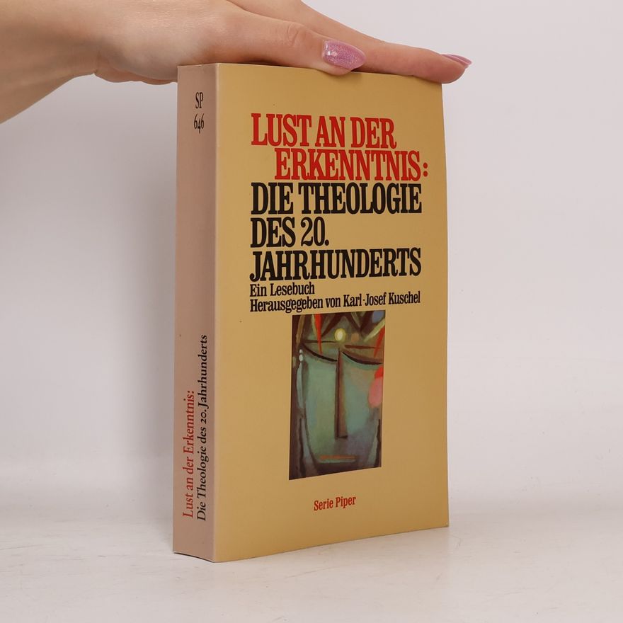 AA.VV. Lust an der Erkenntnis : die Theologie des 20. Jahrhunderts