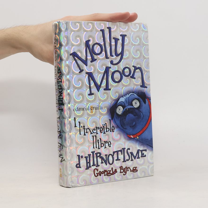 Georgia Byng Molly Moon i l'increïble llibre d'hipnotisme