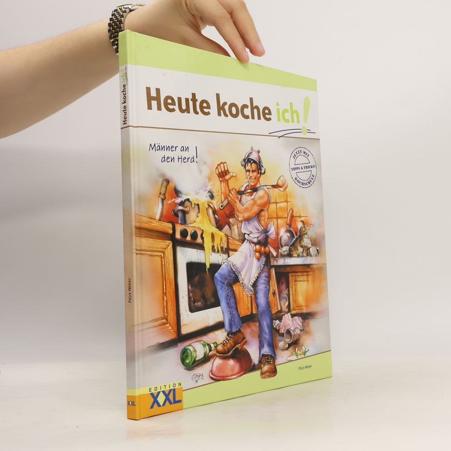 Felix Weber Heute koche ich!
