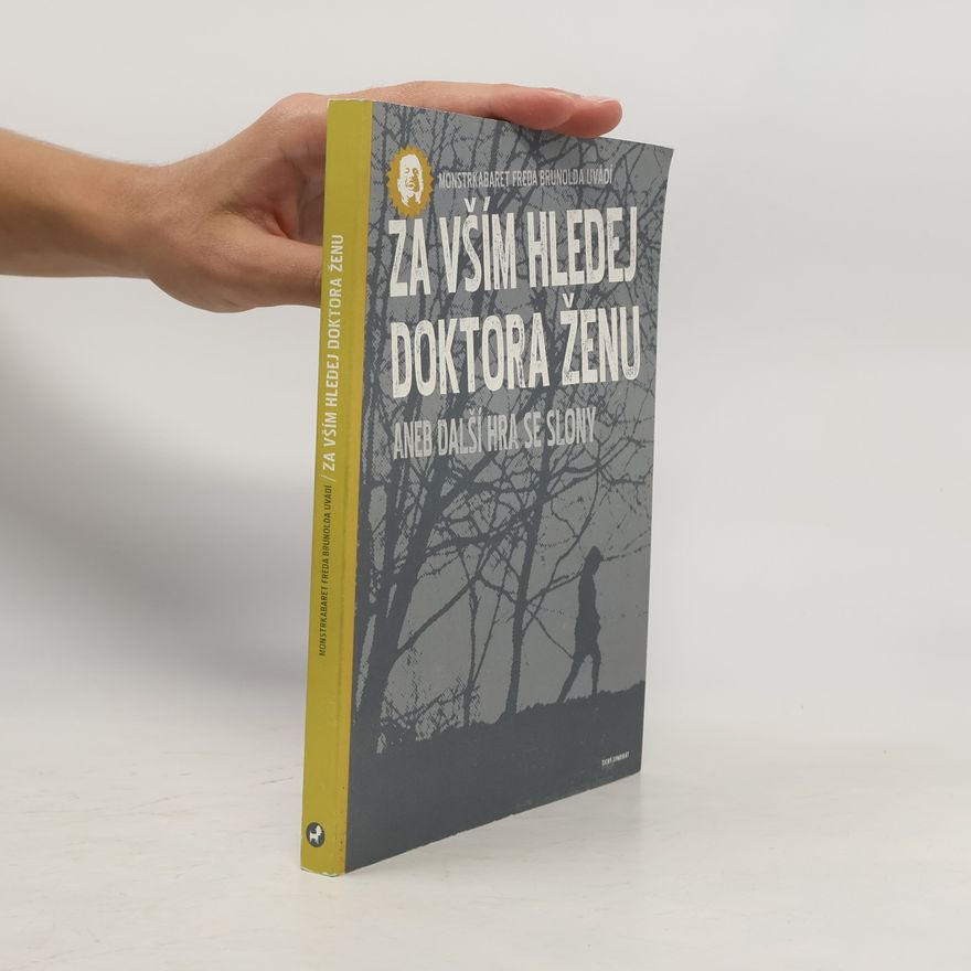Jan Šiller Za vším hledej doktora ženu, aneb, Další hra se slony