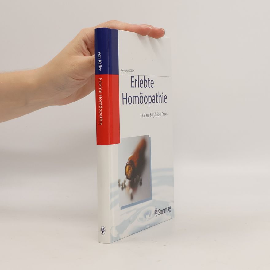 Georg von Keller Erlebte Homöopathie
