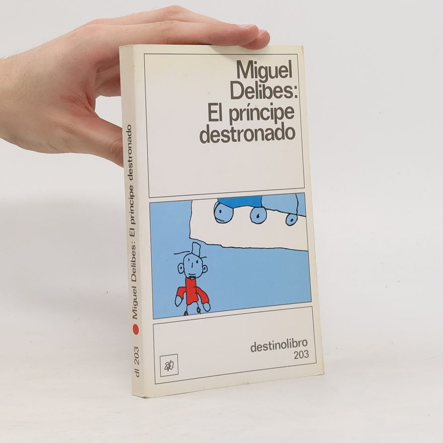Miguel Delibes El príncipe destronado