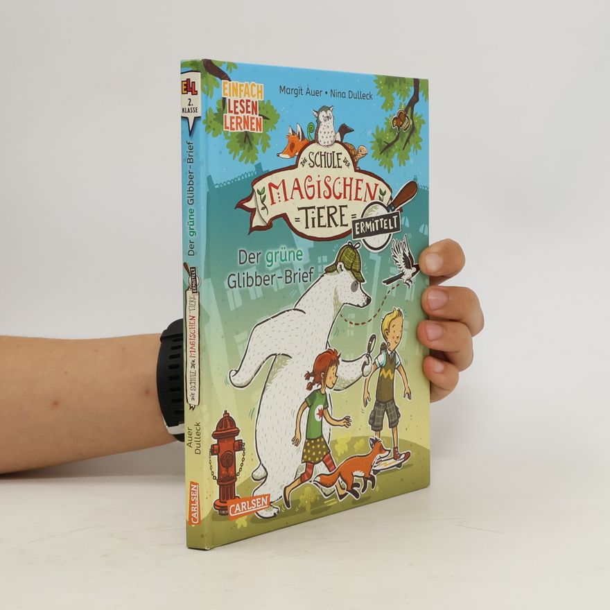 Margit Auer Die Schule der magischen Tiere. Ermittelt 1. Der grüne Glibber-Brief