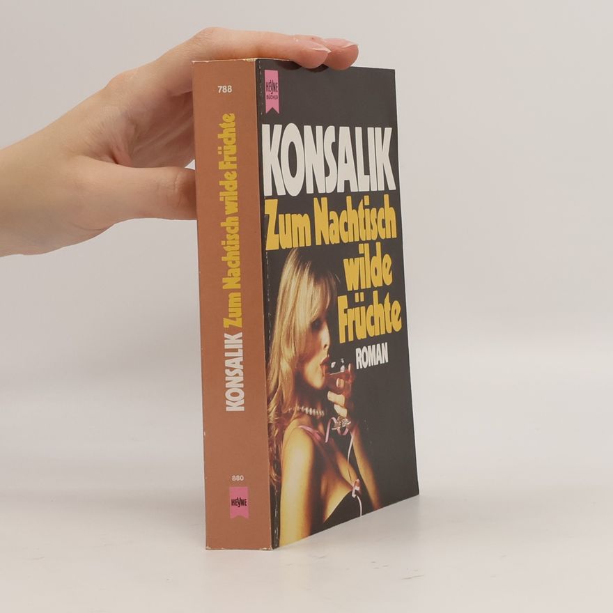 Heinz Günther Konsalik Zum Nachtisch wilde Früchte