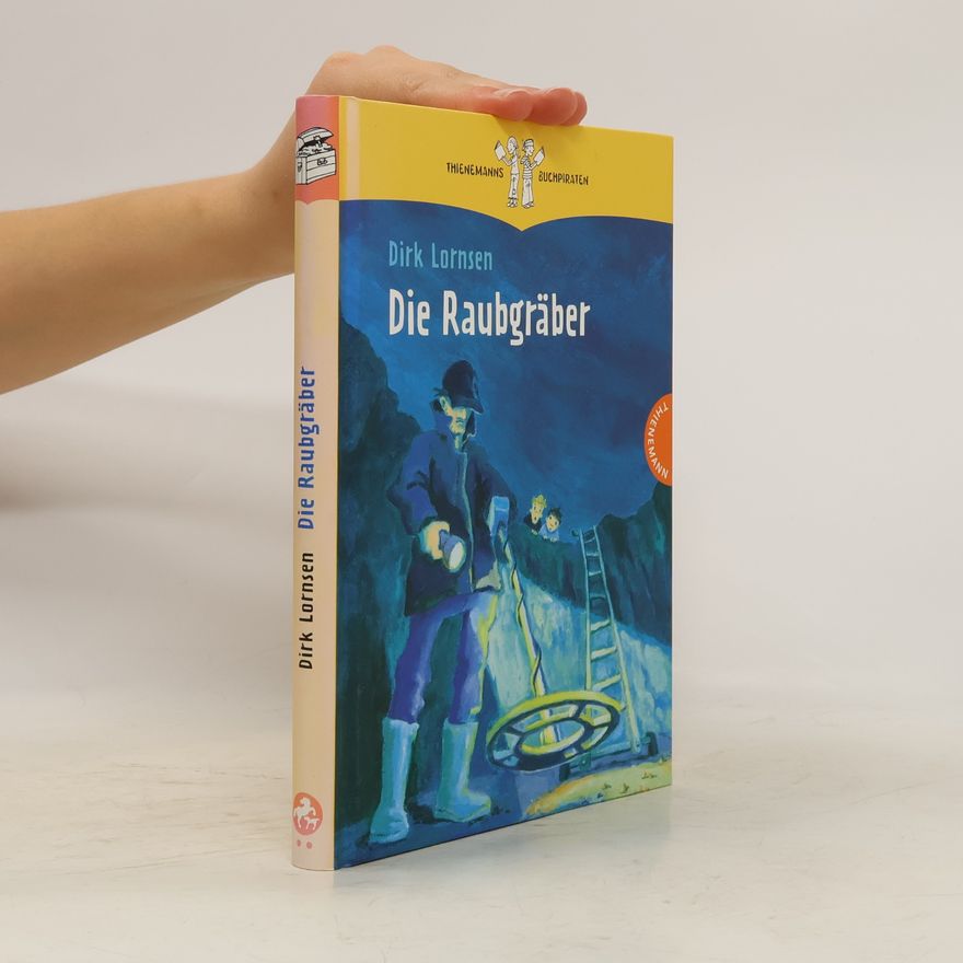 Dirk Lornsen Die Raubgräber