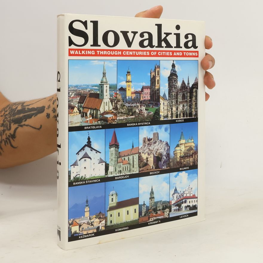 Various authors Slovakia : walking through centuries of cities and towns