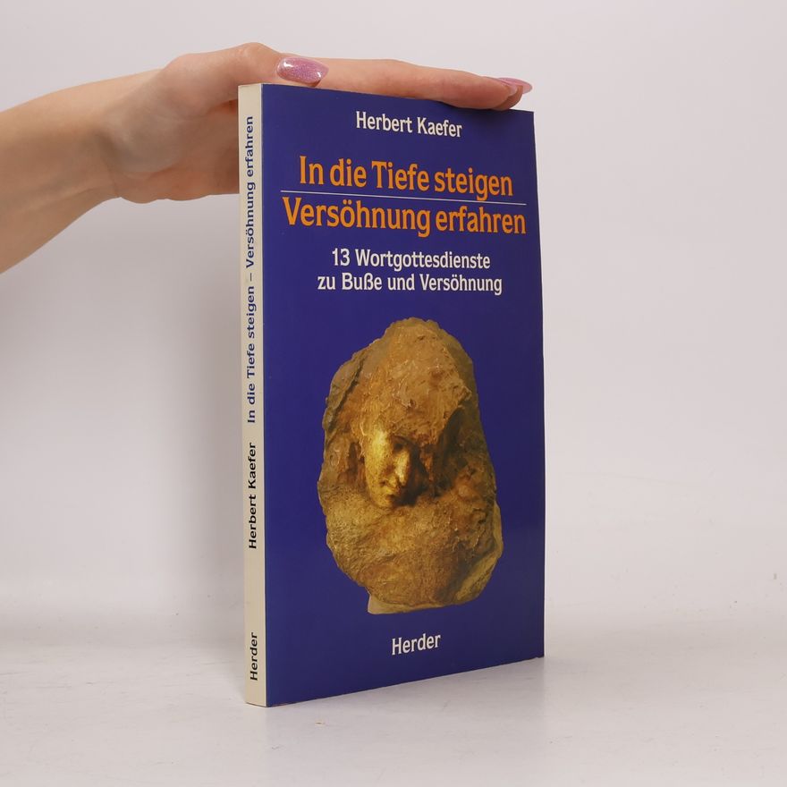 Herbert Kaefer In die Tiefe steigen, Versöhnung erfahren