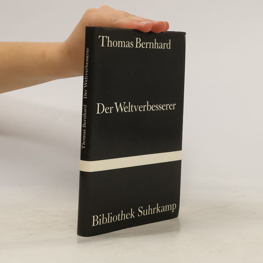 Thomas Bernhard Der Weltverbesserer