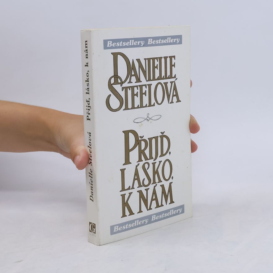Danielle Steel Přijď, lásko, k nám