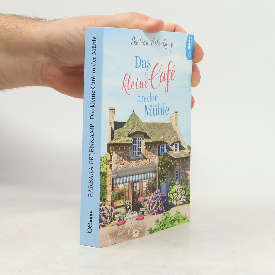 Barbara Erlenkamp Das kleine Café an der Mühle