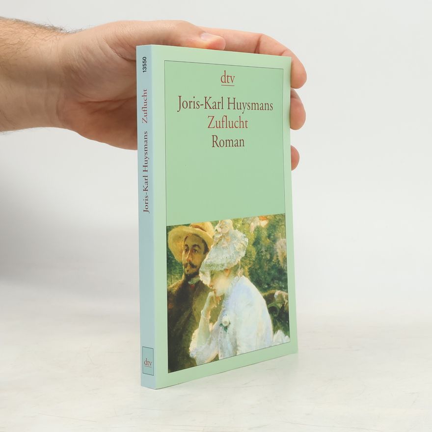 Joris-Karl Huysmans Zuflucht. Roman