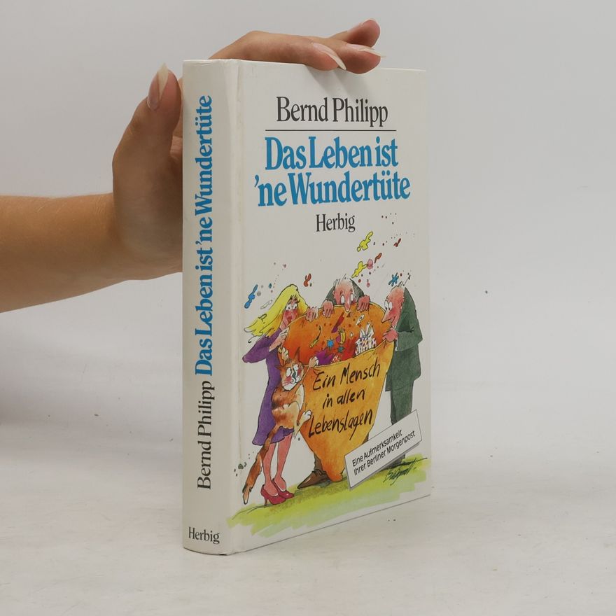 Bernd Philipp Schro der Das Leben ist 'ne Wundertüte