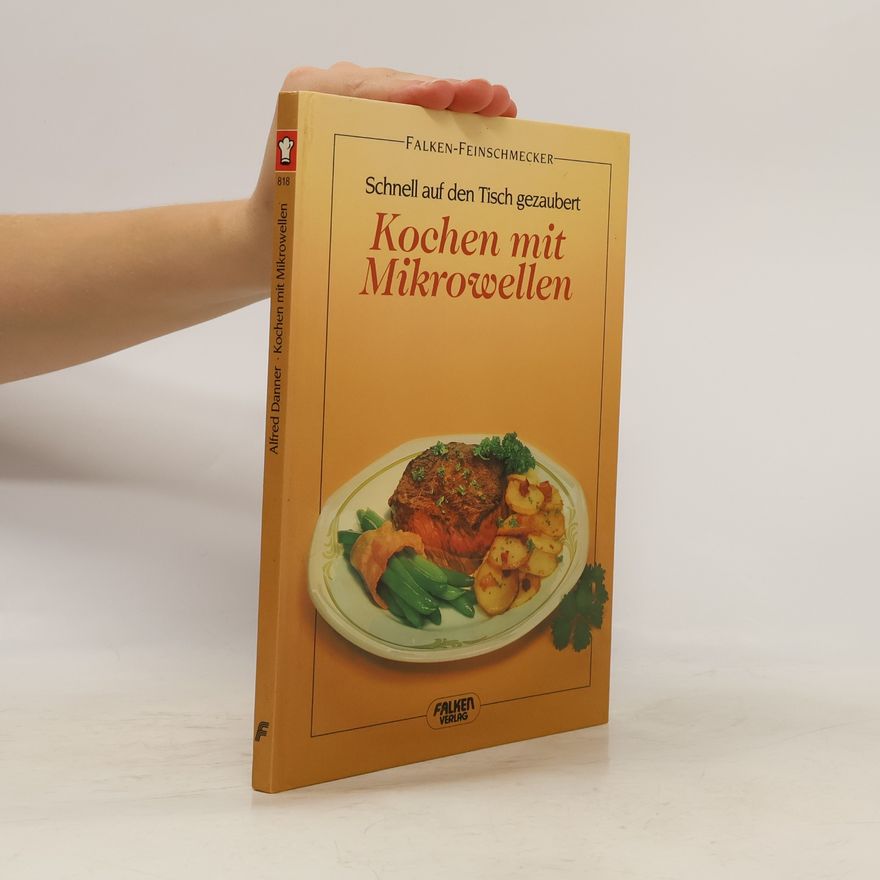 Alfred Danner Kochen mit Mikrowellen